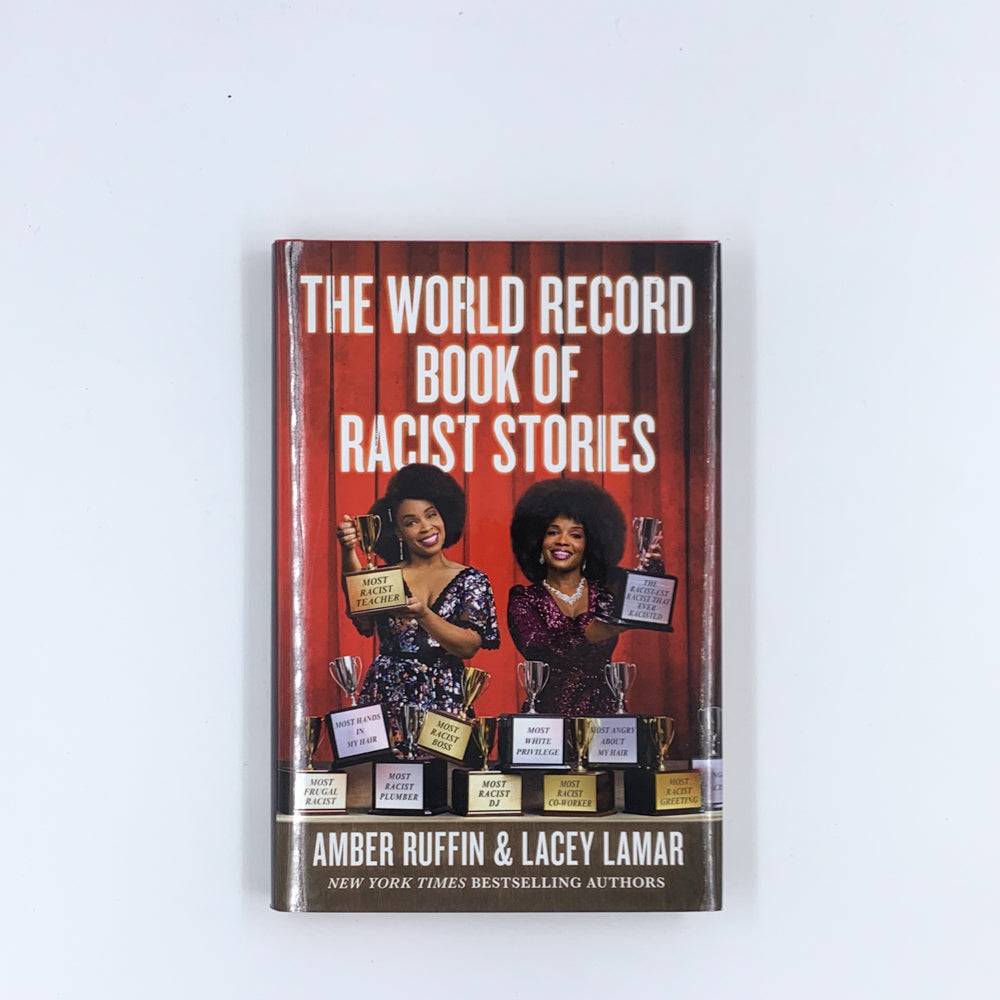 The World Record Book of Racist Stories - Amber Ruffin & Lacey Lamar