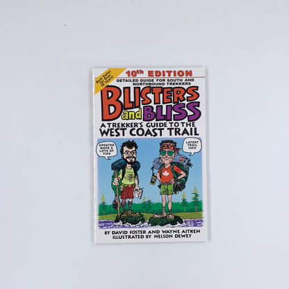 Blisters and Bliss: A Trekker's Guide to the West Coast Trail - David Foster & Wayne Aitken
