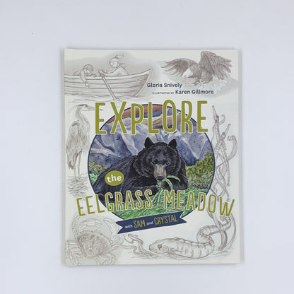 Explore the Eelgrass Meadow with Sam and Crystal - Gloria Snively & Karen Gillmore