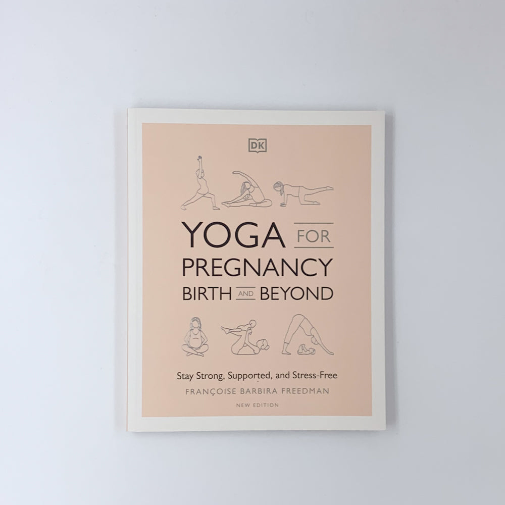 Yoga for Pregnancy, Birth and Beyond - Françoise Barbira Freedman