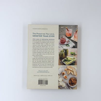 Naturally Sweet Food in Jars: 100 Preserves Made with Coconut, Maple, Honey, and More - Marisa McClellan