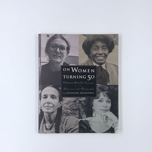 À propos des femmes qui ont 50 ans : Célébrer les découvertes de la quarantaine - Cathleen Rountree 