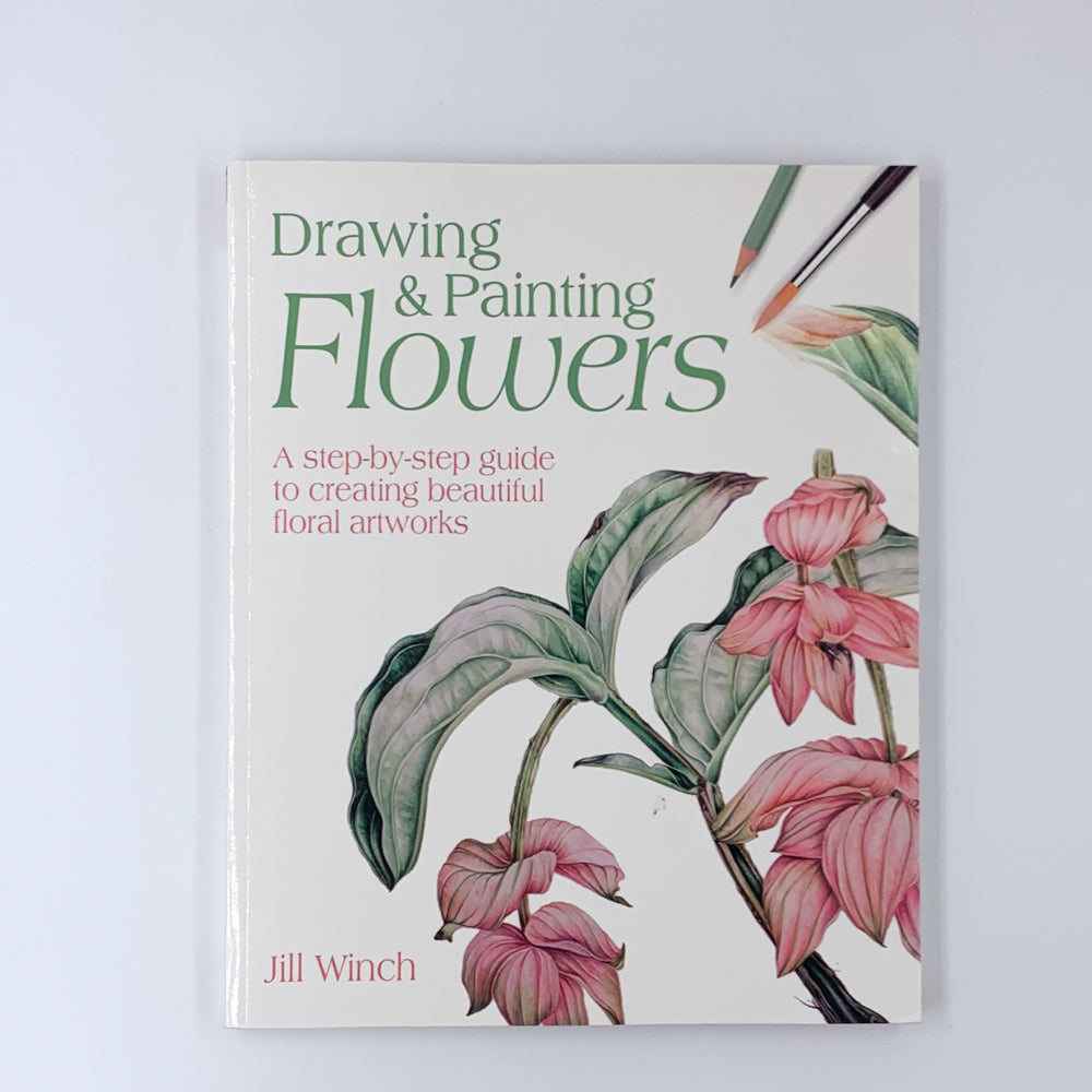 Dessiner et peindre des fleurs - Jill Winch 