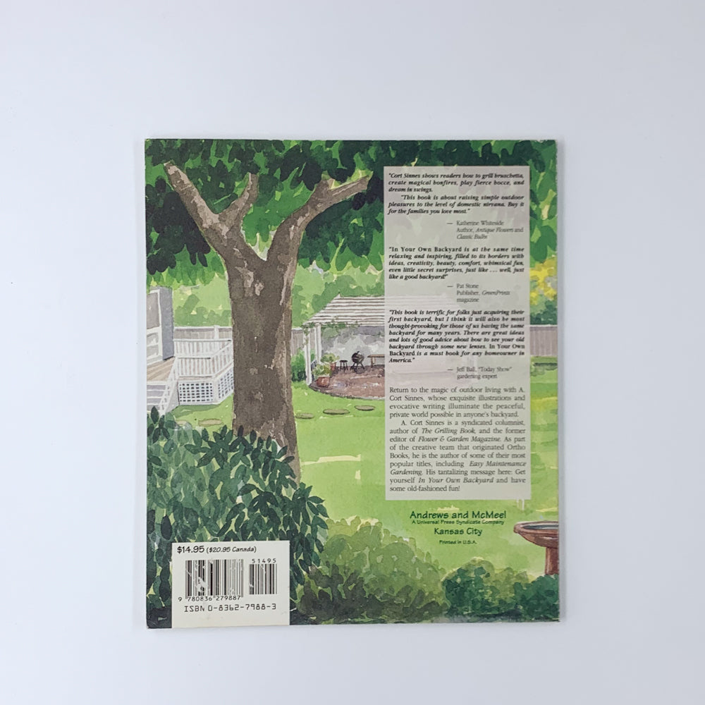 In Your Own Back Yard: How to Create and Enjoy Your Own Private Retreat - A. Cort Sinnes