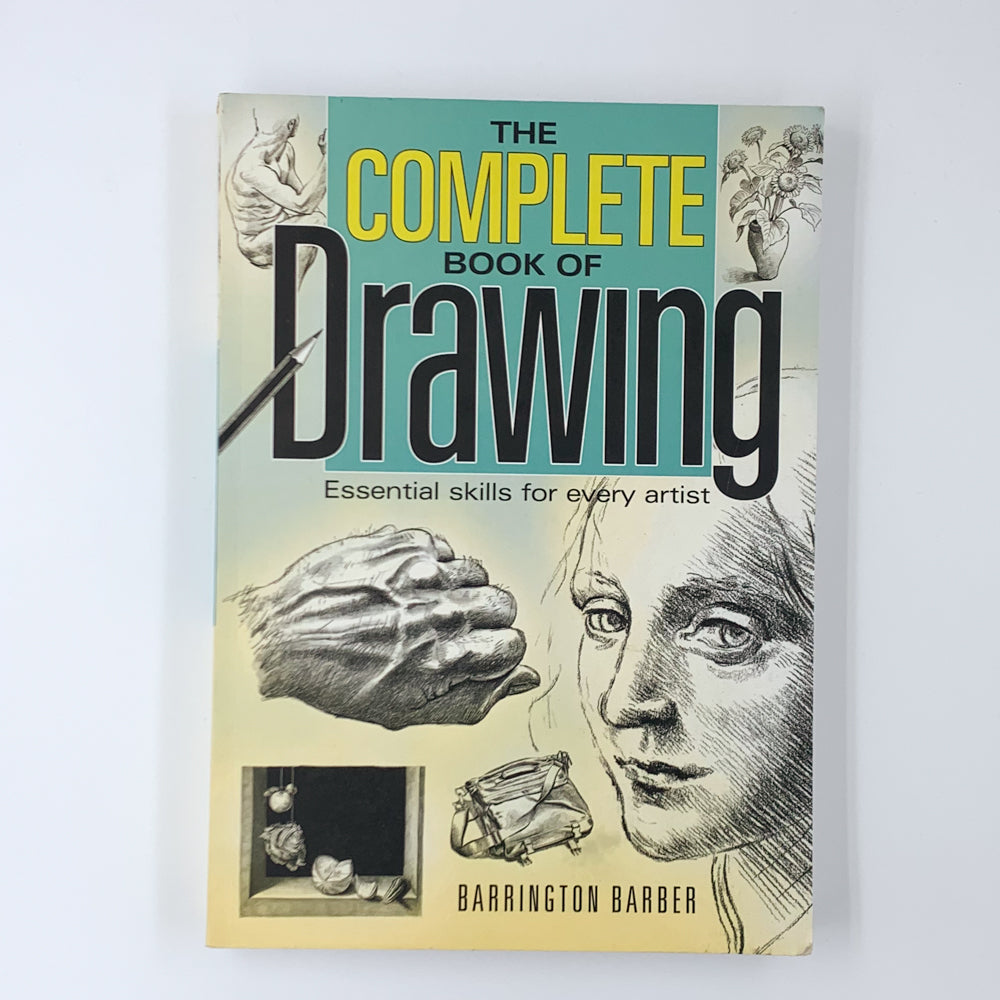 Complete Book of Drawing: Essential Skills for Every Artist - Barrington Barber
