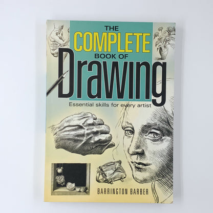 Complete Book of Drawing: Essential Skills for Every Artist - Barrington Barber