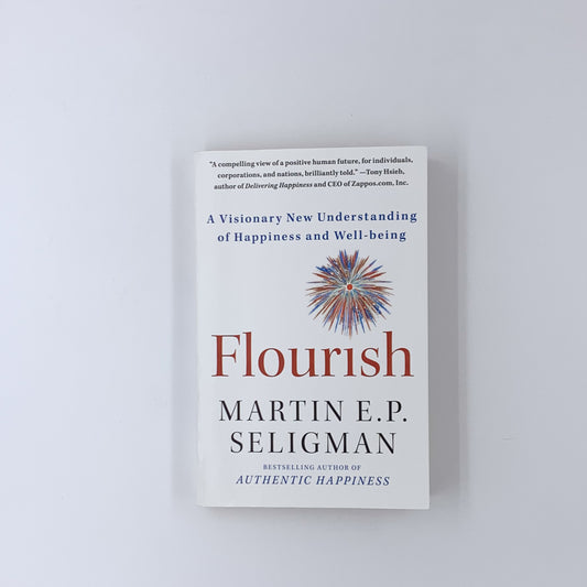 Flourish: A Visionary New Understanding of Happiness and Well-being - Martin E.P. Seligman