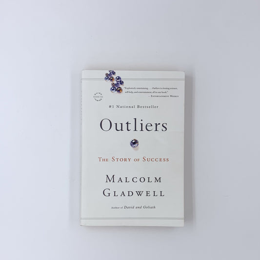 Outliers: The Story of Success - Malcolm Gladwell