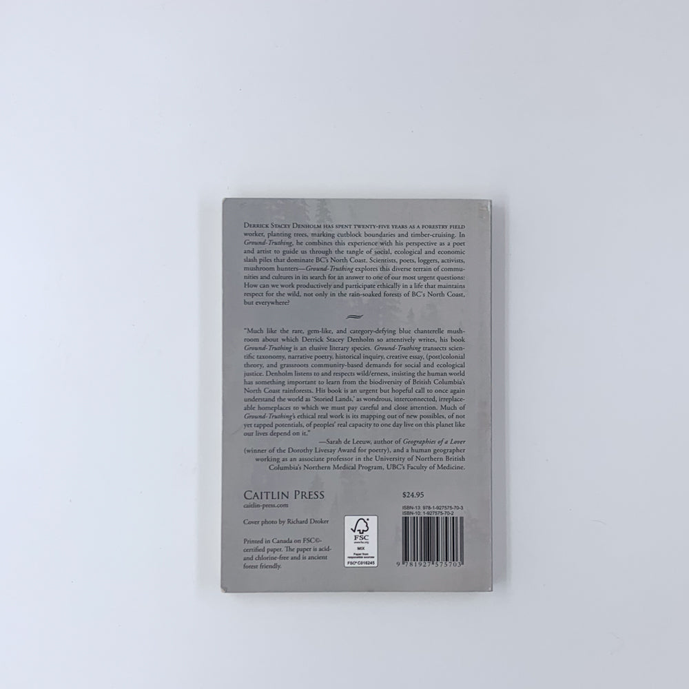 Ground-Truthing: Reimagining the Indigenous Rainforests of BC's North Coast - Derrick Stacey Denholm