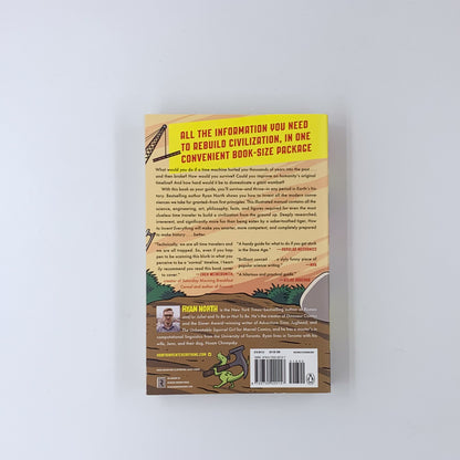 How to Invent Everything: A Survival Guide for the Stranded Time Traveler - Ryan North