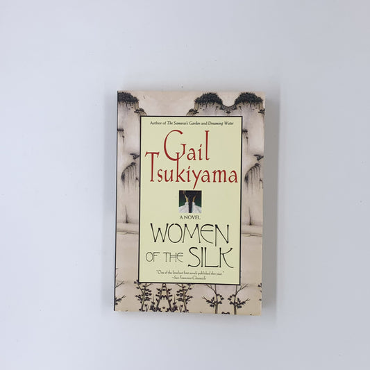Women of the Silk - Gail Tsukiyama