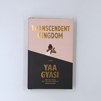 Transcendent kingdom - Yaa Gyasi (Hardcover)