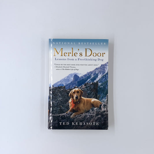 La porte de Merle : leçons d'un chien libre-penseur - Ted Kerasote