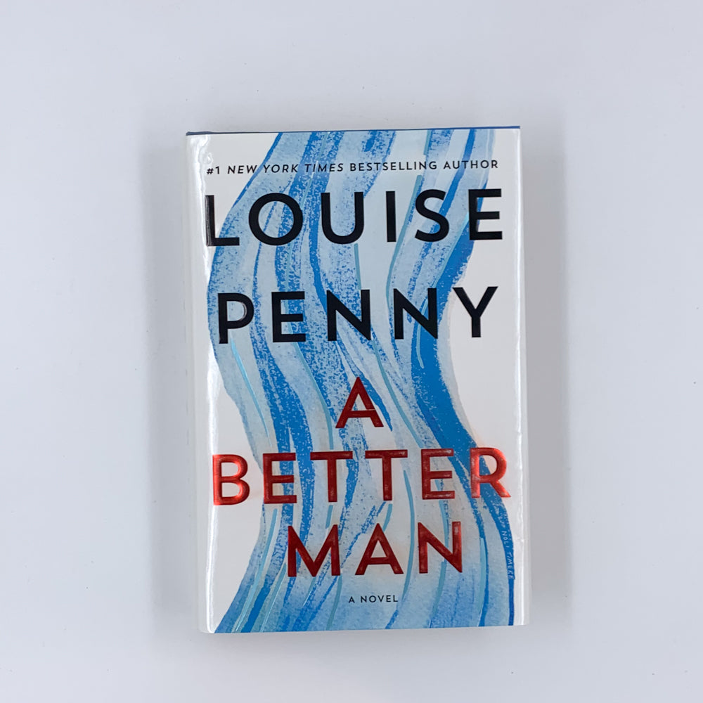 (Chief Inspector Armand Gamache #15) A Better Man - Louise Penny