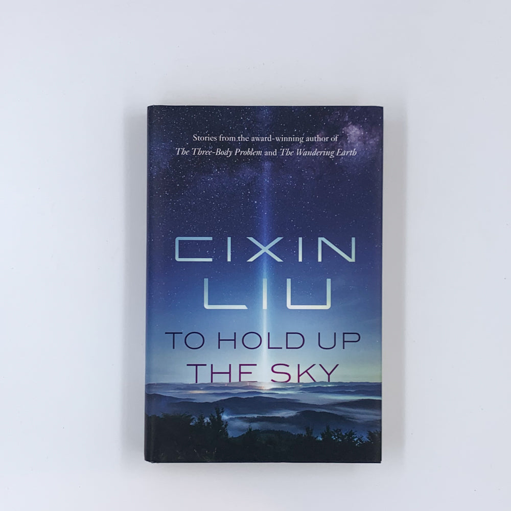 To Hold Up the Sky - Liu Cixin