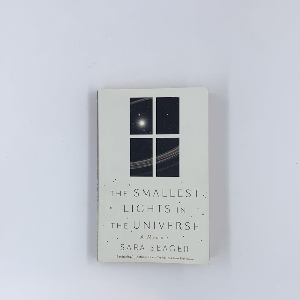 The Smallest Lights in the Universe: A Memoir - Sara Seager