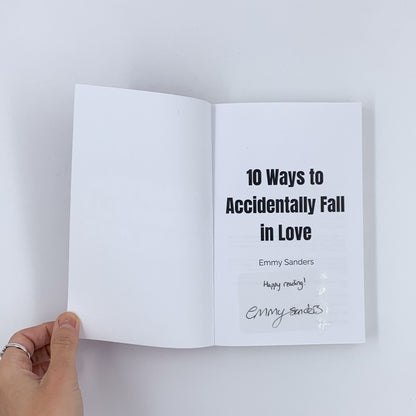 10 Ways to Accidentally Fall in Love - Emmy Sanders (SIGNED)