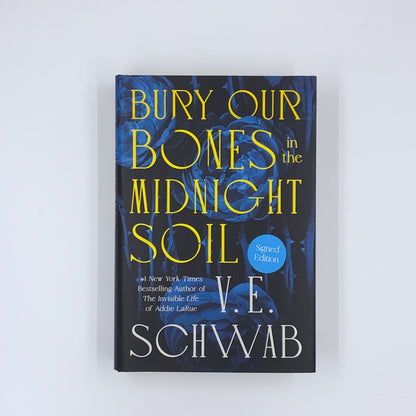 Bury Our Bones in the Midnight Soil - V.E. Schwab (SIGNED)