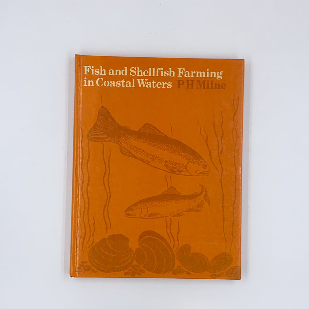Fish and Shellfish Farming in Coastal Waters - P.H. Milne