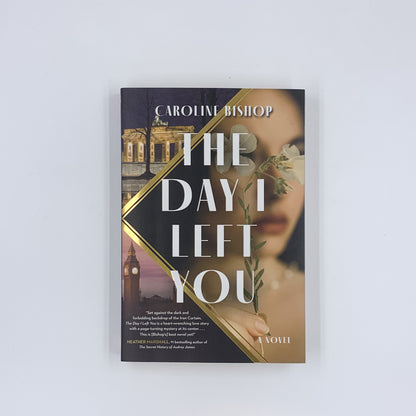 The Day I Left You - Caroline Bishop