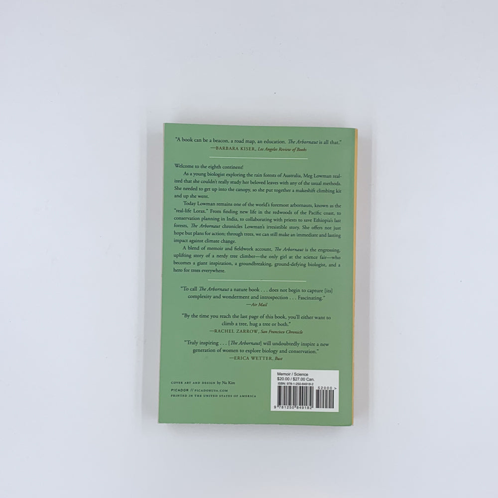 The Arbornaut: A Life Discovering the Eighth Continent in the Trees Above Us - Meg Lowman