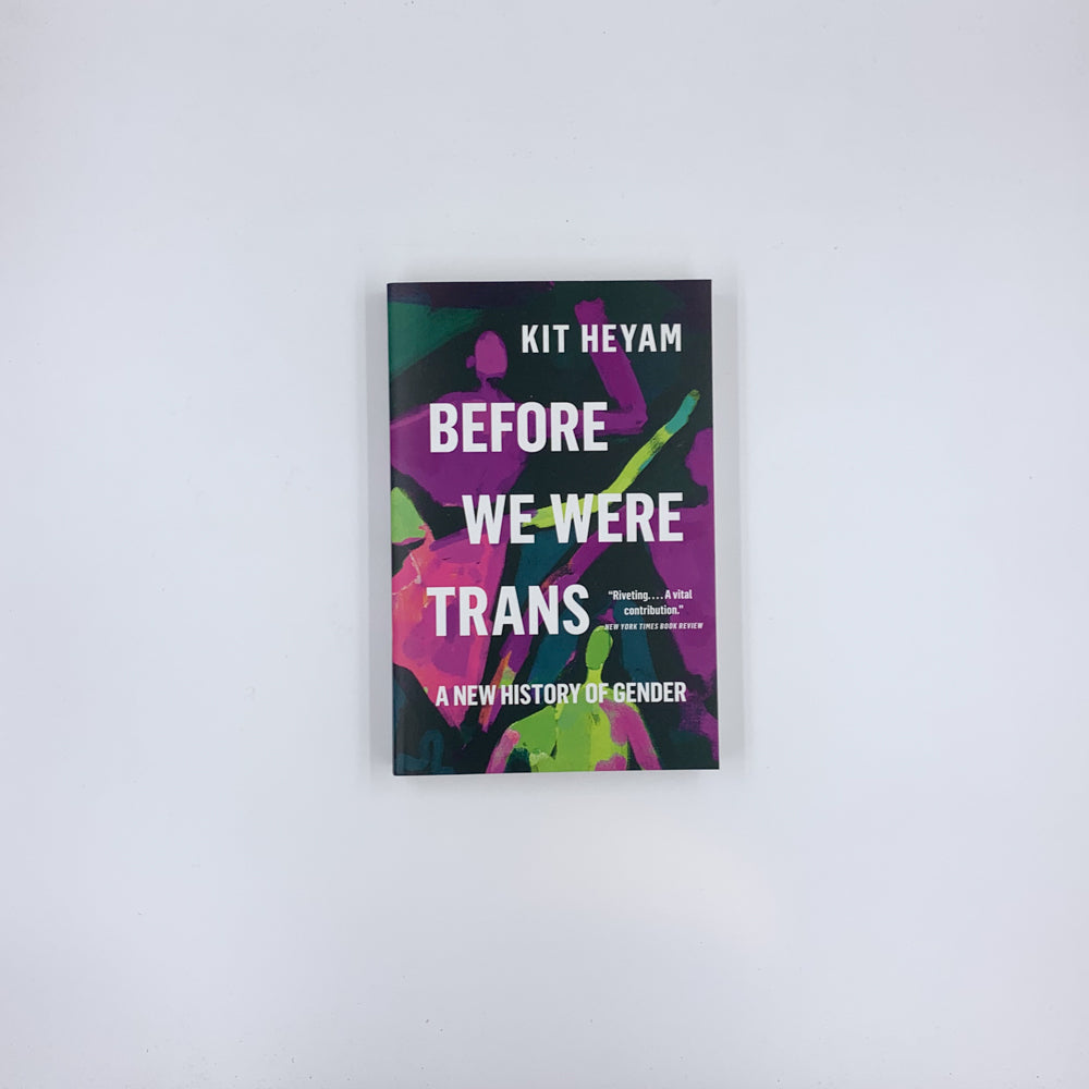 Avant d'être trans : une nouvelle histoire du genre - Kit Heyam