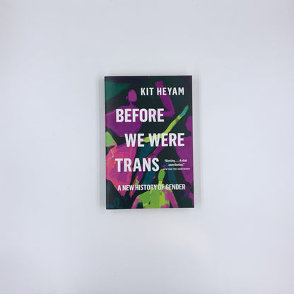 Avant d'être trans : une nouvelle histoire du genre - Kit Heyam