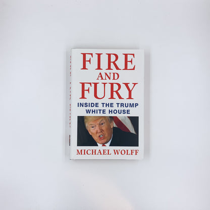 Fire and Fury: Inside the Trump White House - Michael Wolff