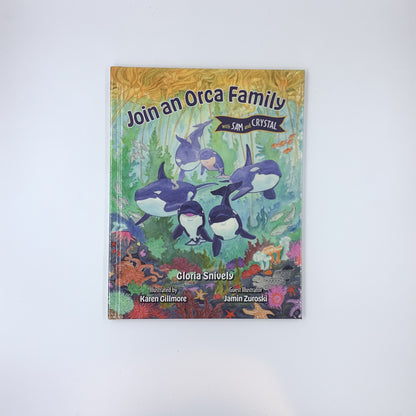 Join an Orca Family with Sam and Crystal - Gloria Snively, Karen Gillmore & Jamin Zuroski