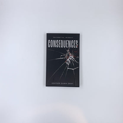 Consequences - Heather Dawn Gray