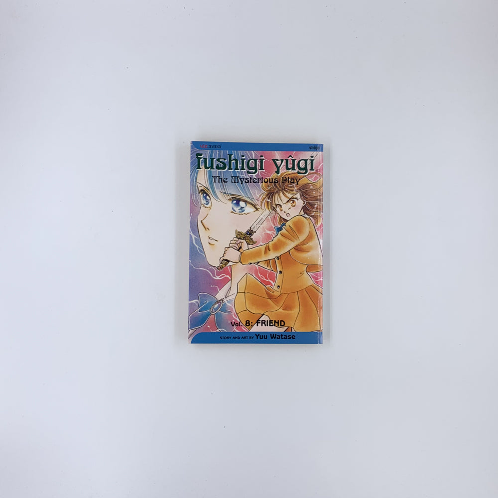 Fushigi Yûgi: The Mysterious Play, Vol. 8: Friend - Yuu Watase
