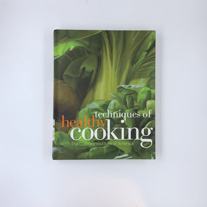 Techniques of Healthy Cooking - Culinary Institute of America