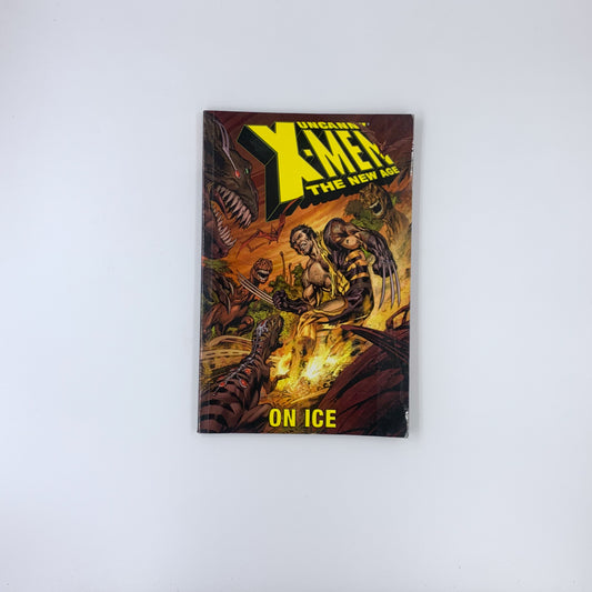 Uncanny X-Men: The New Age, Vol. 3: On Ice - Chris Claremont