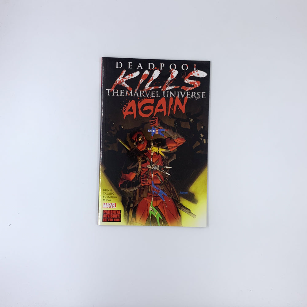 Deadpool Kills the Marvel Universe Again - Cullen Bunn