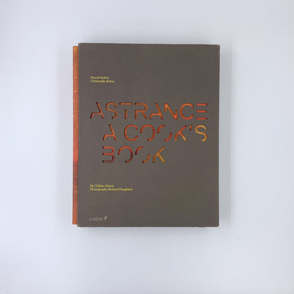 Astrance: A Cook's Book [Deluxe Version in Slipcase] - Pascal Barbot ,  Christophe Rohat
