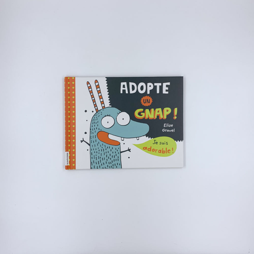 Adopte un Gnap! - Elise Gravel