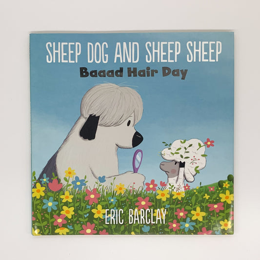 Sheep Dog and Sheep Sheep: Baaad Hair Day - Eric Barclay
