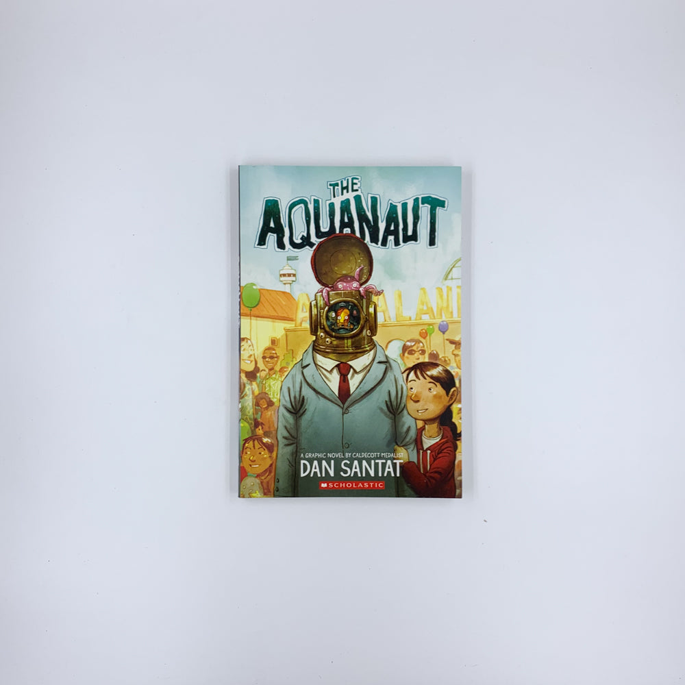 The Aquanaut : A Graphic Novel - Dan Santat