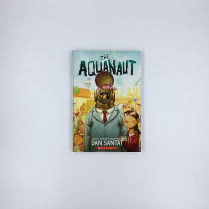 The Aquanaut : A Graphic Novel - Dan Santat