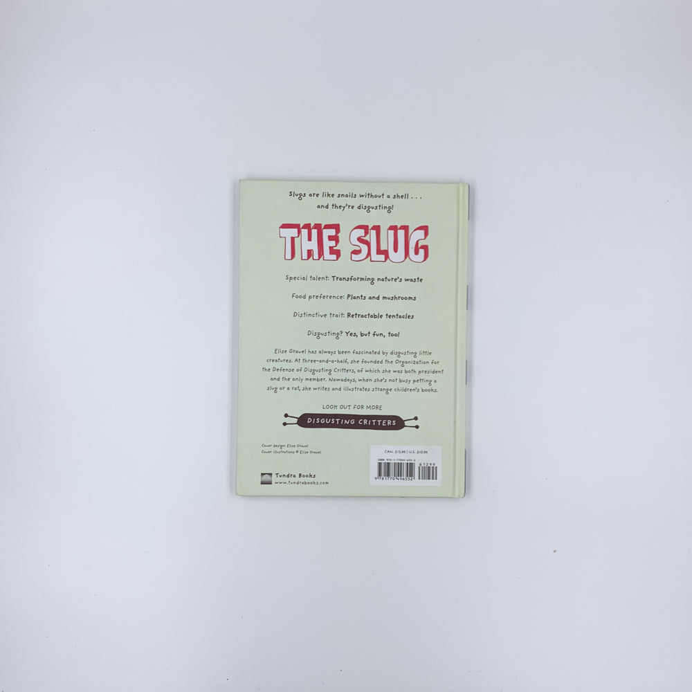 The Slug: The Disgusting Critters Series  - Elise Gravel
