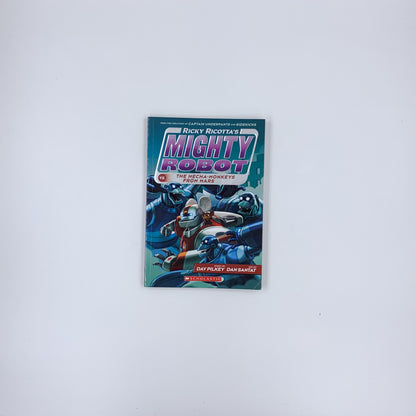 Ricky Ricotta's Mighty Robot vs. the Mecha-Monkeys from Mars (Ricky Ricotta's Mighty Robot #4) - Dav Pilkey ,  Dan Santat  (Illustrator)