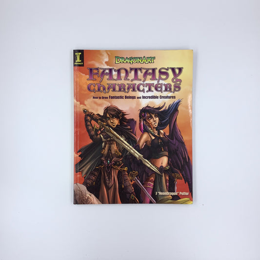 Dragon Art Fantasy Characters: How to Draw Fantastic Beings and Incredible Creatures  - Jessica Peffer
