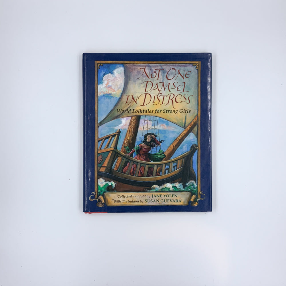 Not One Damsel in Distress: World Folktales for Strong Girls  - Jane Yolen ,  Susan Guevara  (Illustrator)