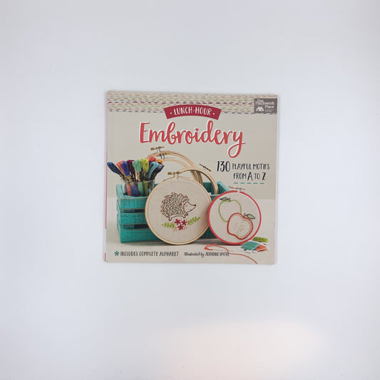 Lunch-Hour Embroidery: 130 Playful Motifs from A to Z - That Patchwork Place