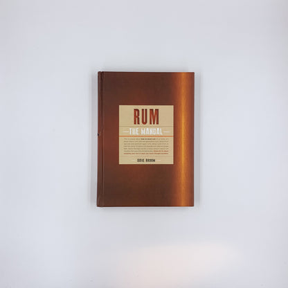 Rum: The Manual - Dave Broom