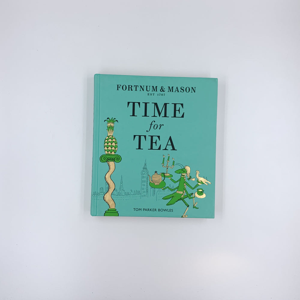 Fortnum & Mason: Time for Tea - Tom Parker Bowles