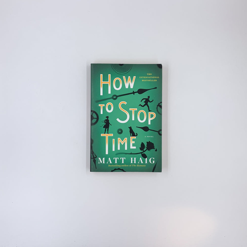 How To Stop Time - Matt Haig