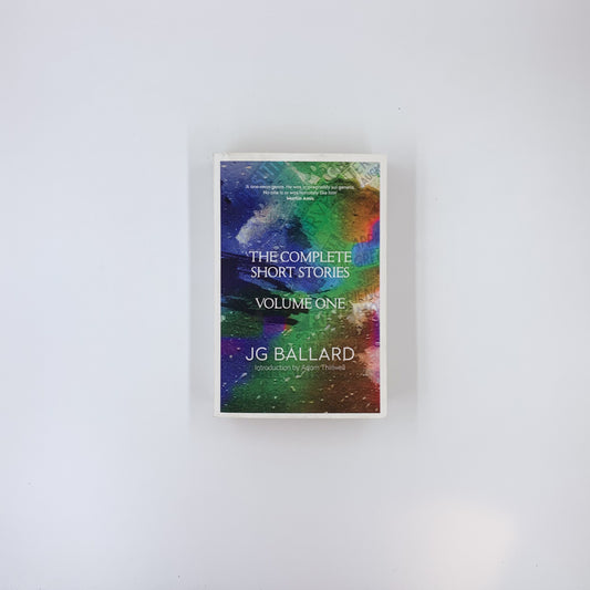 The Complete Short Stories: Volume 1 - J.G. Ballard ,  Adam Thirlwell  (Introduction)
