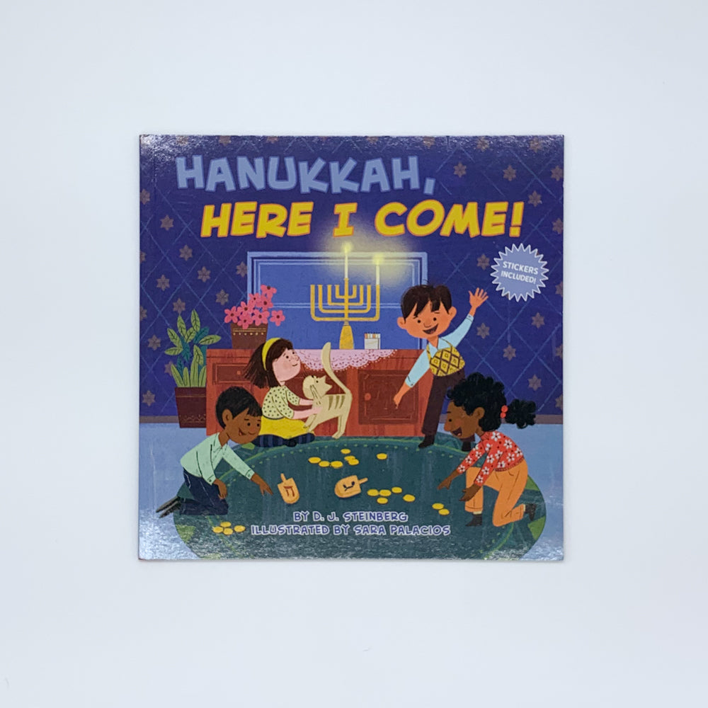 Hanukkah, Here I Come! - D.J. Steinberg & Sara Palacios