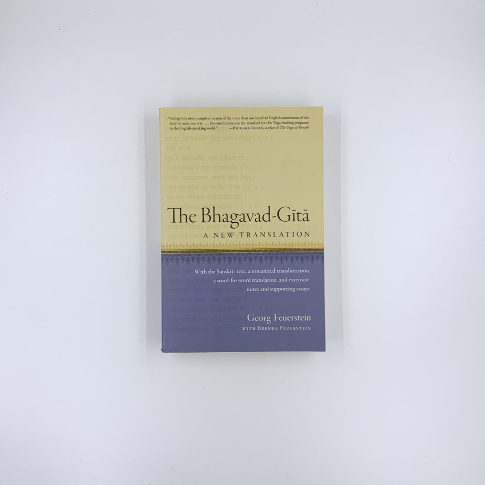 The Bhagavad-Gita: A New Translation - Georg Feuerstein  (Translator) ,  Brenda Feuerstein  (Translator)